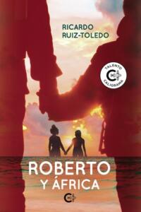 La editorial Caligrama publica la novela ‘Roberto y África’